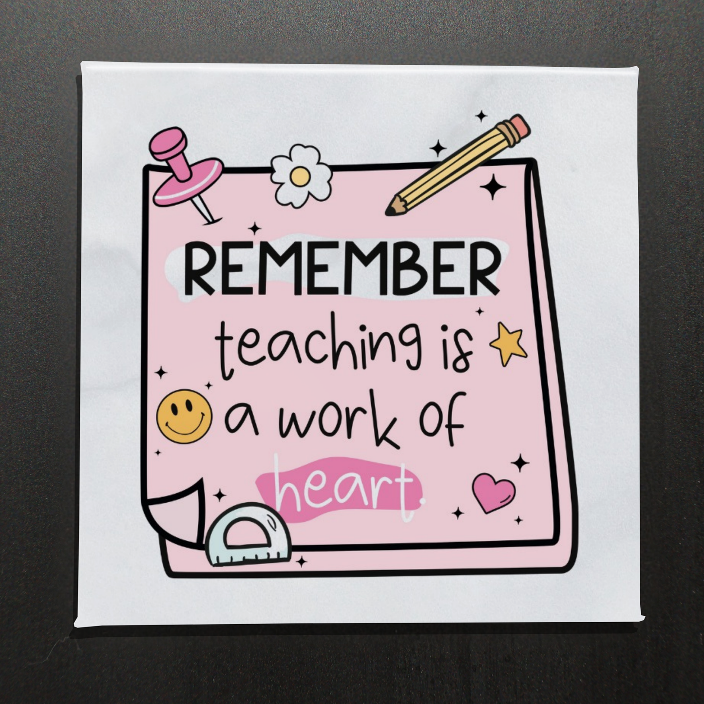 REMEMBER TEACHING IS A WORK OF HEART - 2.5" MAGNET