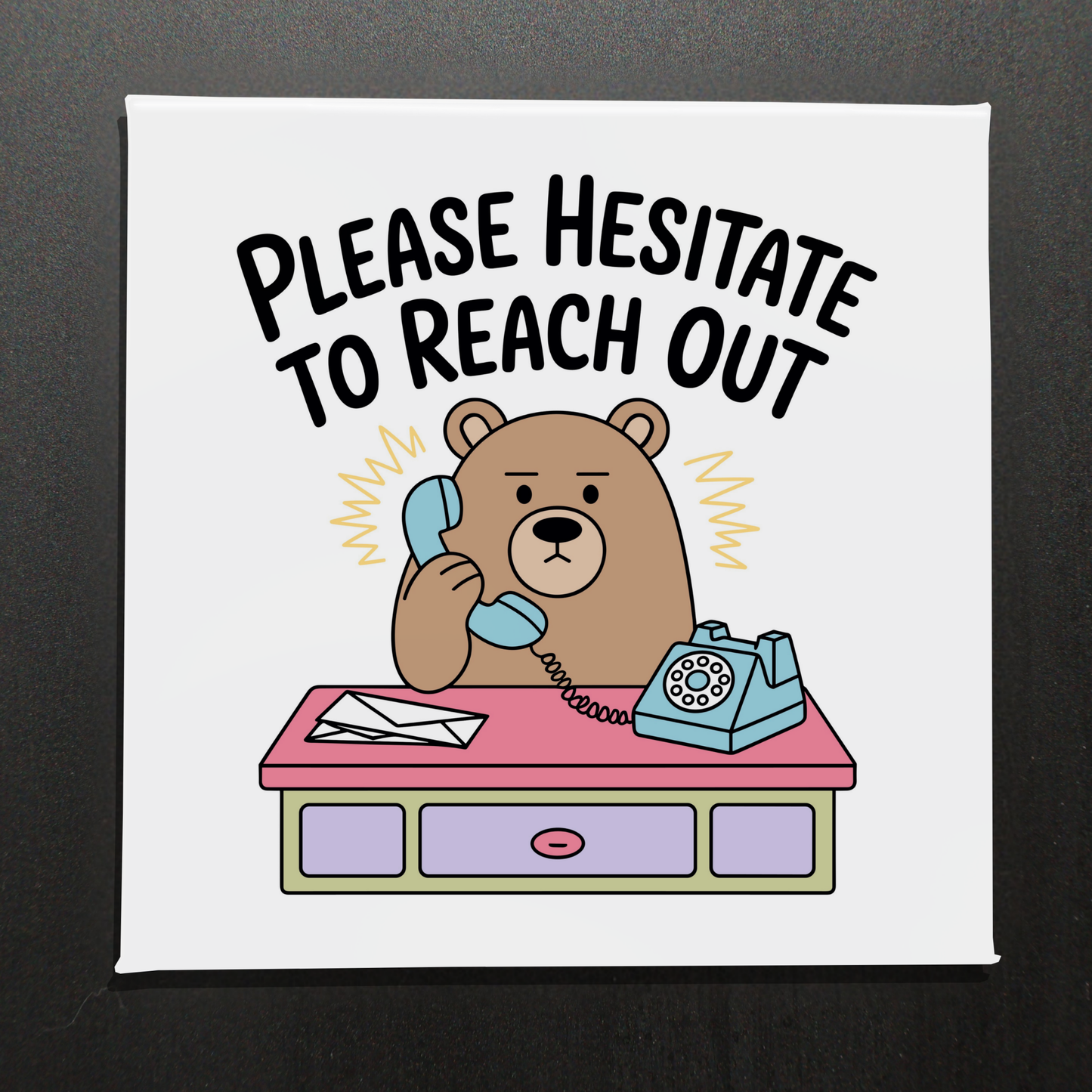 PLEASE HESITATE TO REACH OUT - 2.5" MAGNET