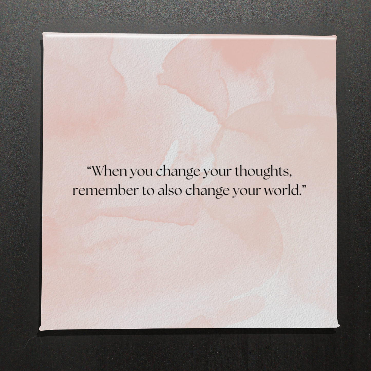 WHEN YOU CHANGE YOUR THROUGHTS REMEMBER TO ALSO CHANGE YOUR WORLD - 2.5" MAGNET