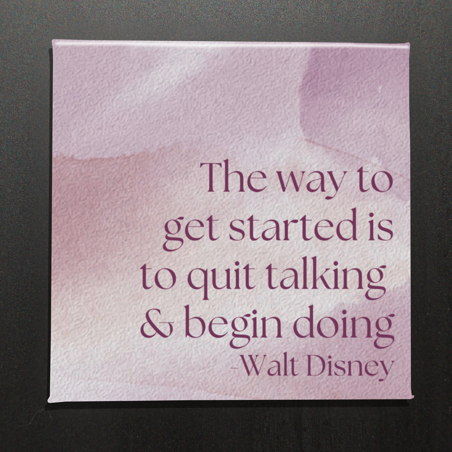 THE WAY TO GET STARTED IS TO QUIT TALKING & BEGIN DOING - 2.5" MAGNET