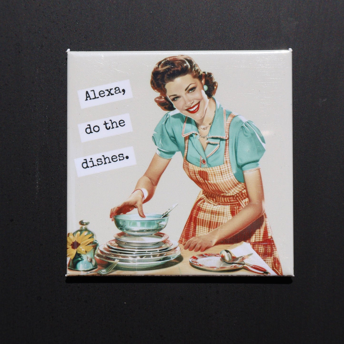 ALEXA DO THE DISHES - 2.5” MAGNET