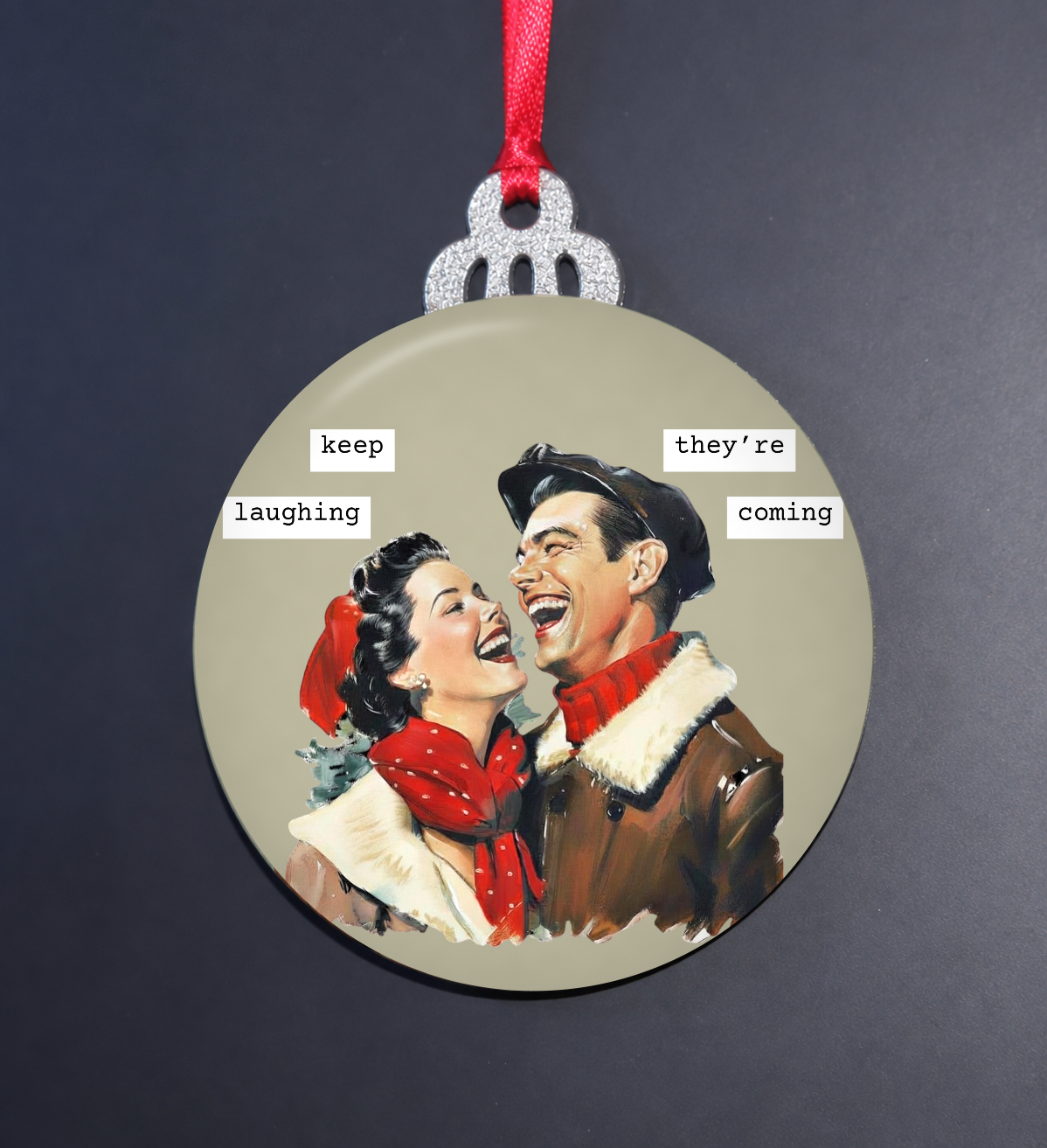 Keep Laughing, They're Coming Retro Christmas Ornament