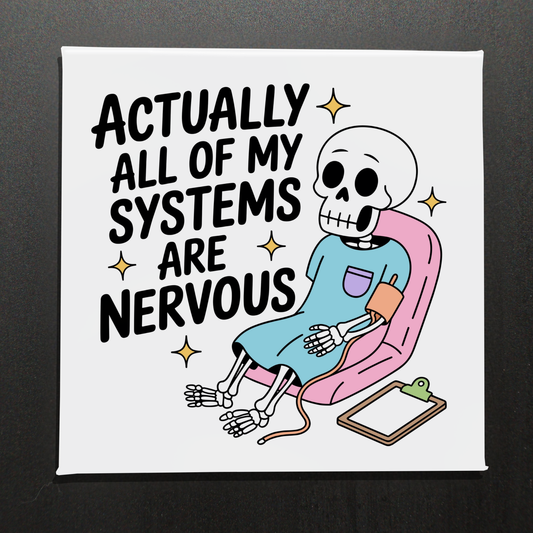 ACTUALLY ALL MY SYSTEMS ARE NERVOUS - 2.5" MAGNET