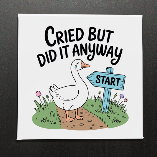 CRIED BUT DID IT ANYWAY - 2.5" MAGNET