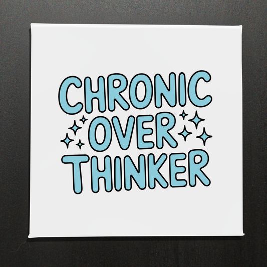 CHRONIC OVERTHINKER - 2.5" MAGNET