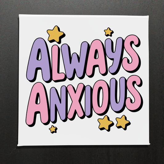 ALWAYS ANXIOUS - 2.5" MAGNET