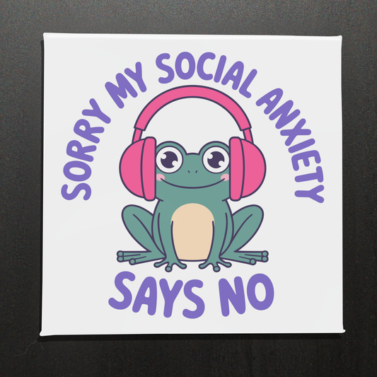 SORRY MY SOCIAL ANXIETY SAYS NO - 2.5" MAGNET