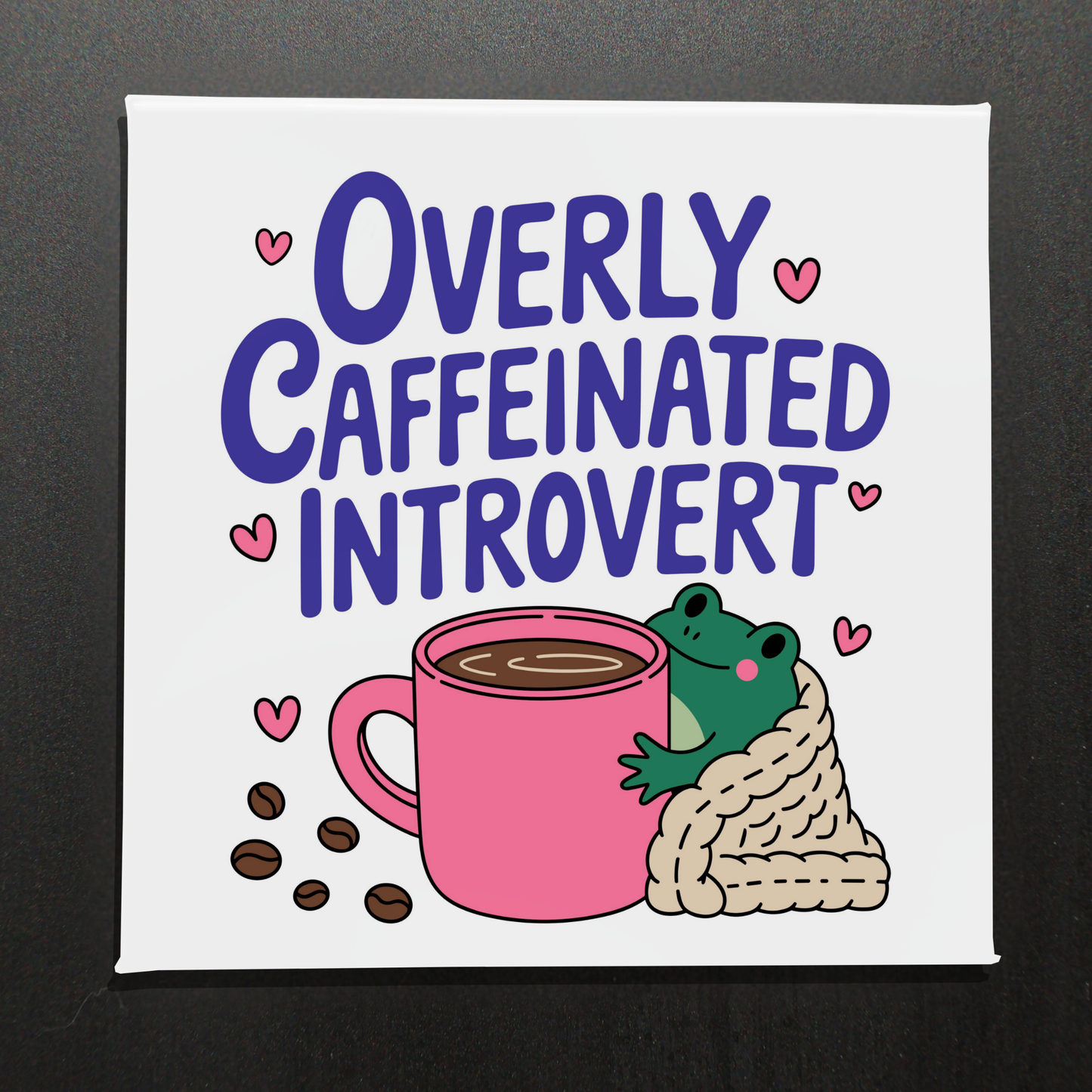 OVERLY CAFFINATED INTROVERT - 2.5" MAGNET