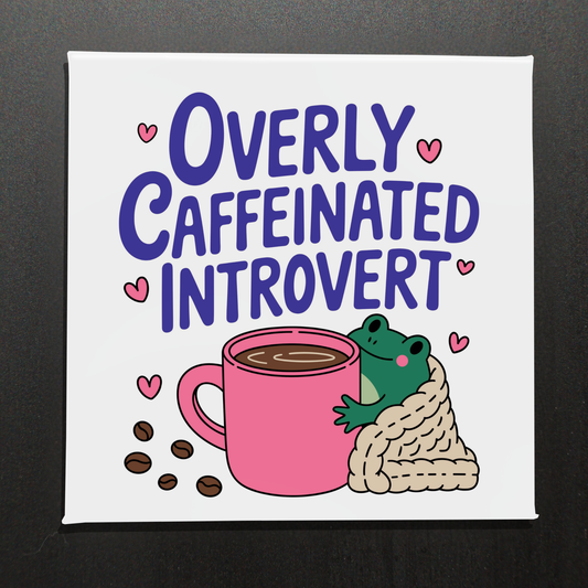 OVERLY CAFFINATED INTROVERT - 2.5" MAGNET