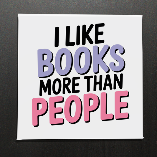 I LIKE BOOKS MORE THAN PEOPLE - 2.5" MAGNET