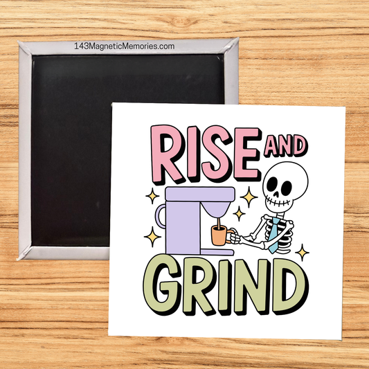 RISE AND GRIND - 2.5" MAGNET