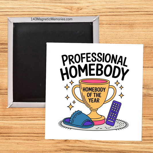 PROFESSIONAL HOMEBODY - 2.5" MAGNET