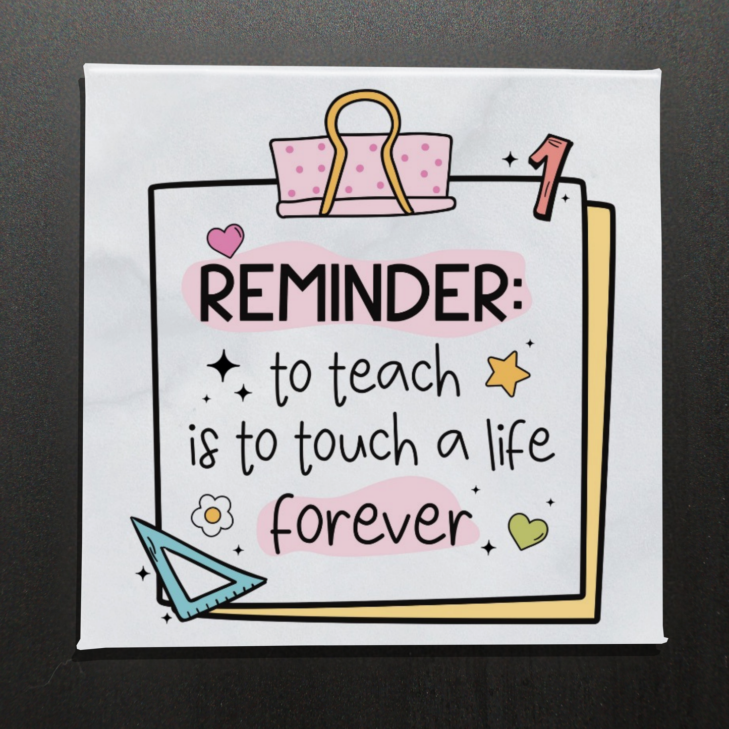 REMINDER TO TEACH IS TO TOUCH A LIFE FOREVER - 2.5" MAGNET
