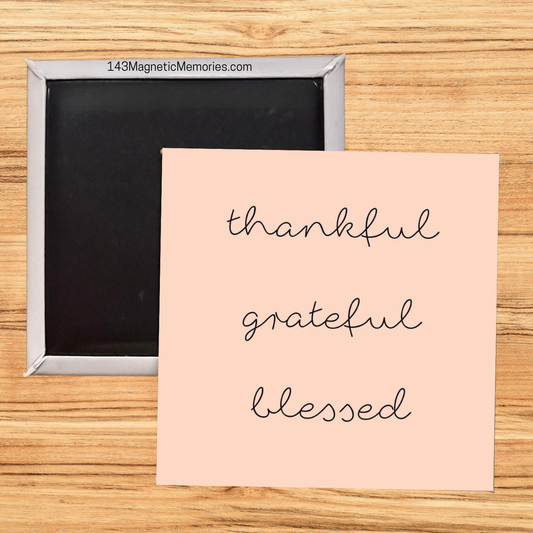 THANKFUL GRATEFUL BLESSED - 2.5" MAGNET