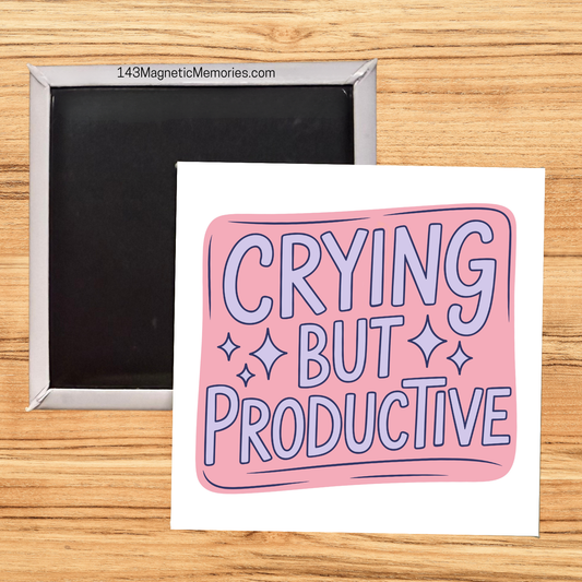 CRYING BUT PRODUCTIVE- 2.5" MAGNET