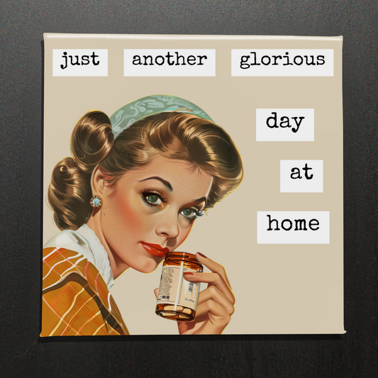 Just Another Glorious Day At Home – 2.5" Magnet