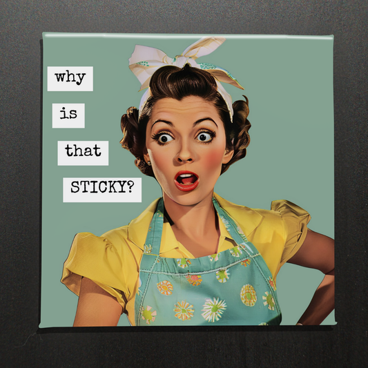 Why Is That Sticky? – 2.5" Magnet