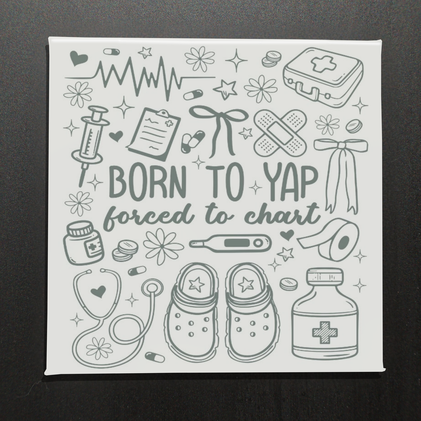 BORN TO YAP FORCED TO CHART - 2.5” MAGNET