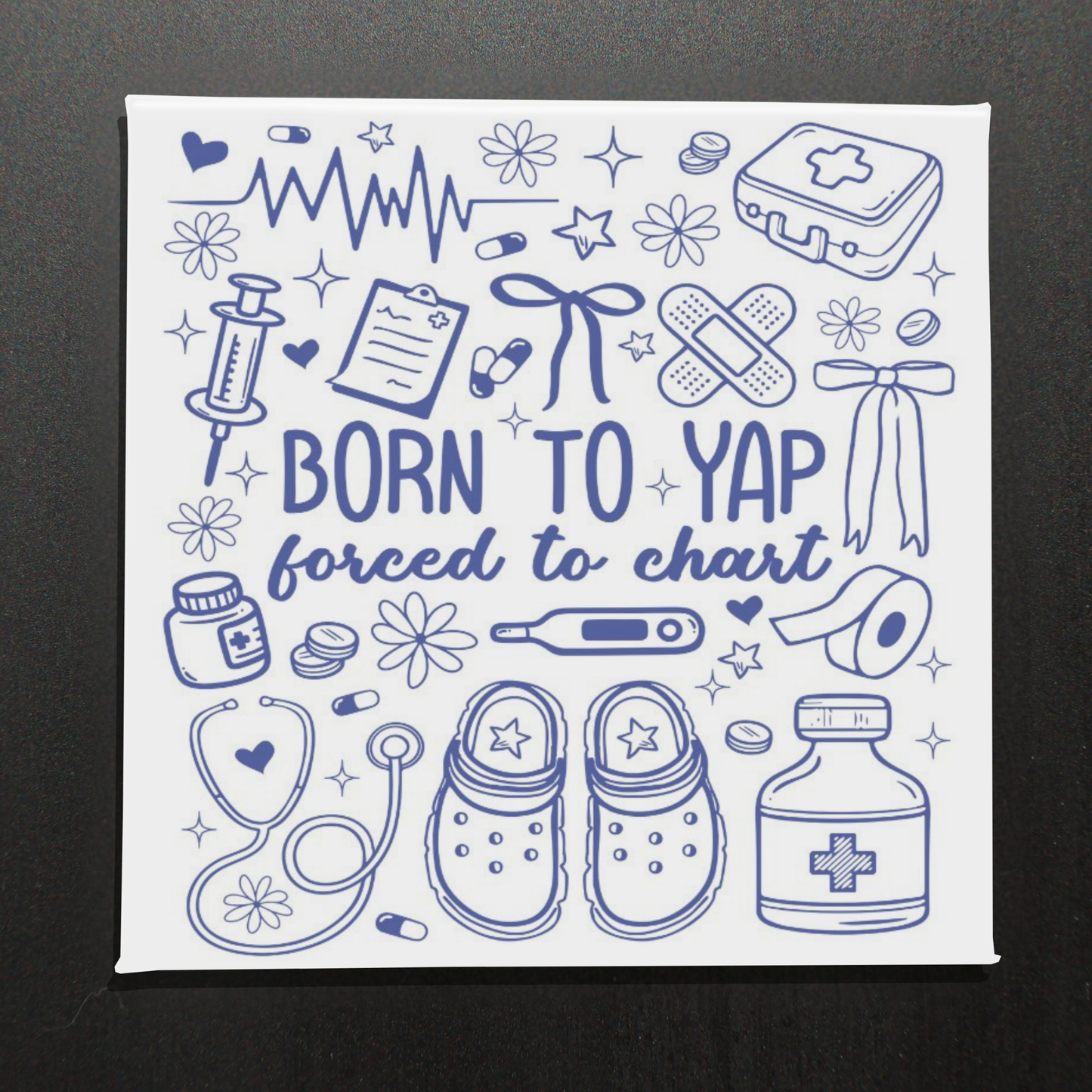 BORN TO YAP FORCED TO CHART - 2.5” MAGNET