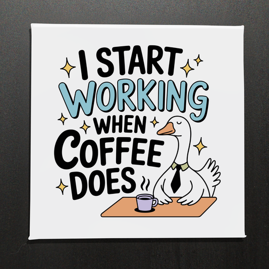 I START WORKING WHEN COFFEE DOES - 2.5" MAGNET