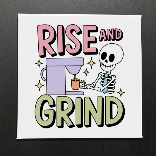 RISE AND GRIND - 2.5" MAGNET
