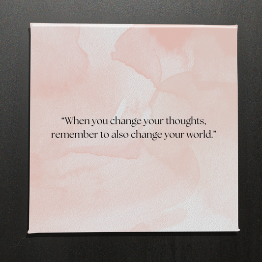 WHEN YOU CHANGE YOUR THROUGHTS REMEMBER TO ALSO CHANGE YOUR WORLD - 2.5" MAGNET