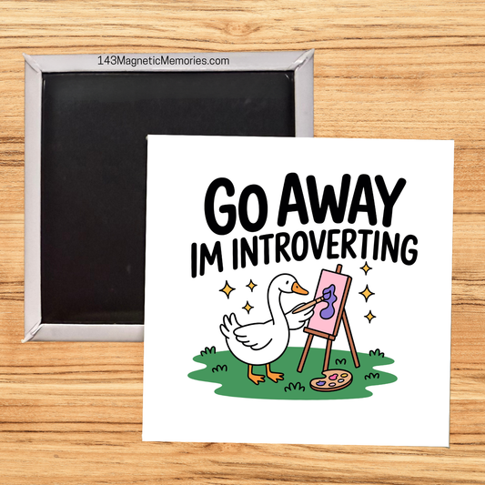 GO AWAY I'M INTROVERTING - 2.5" MAGNET
