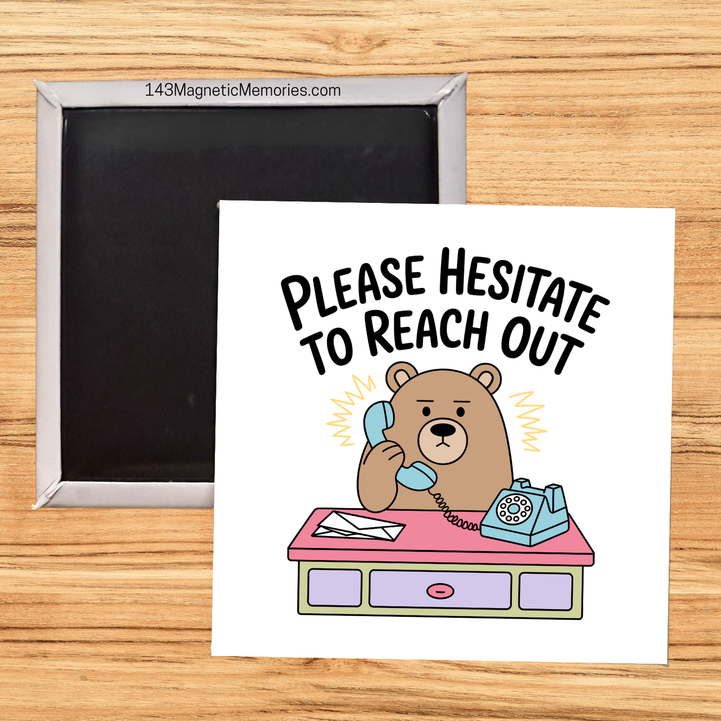 PLEASE HESITATE TO REACH OUT - 2.5" MAGNET