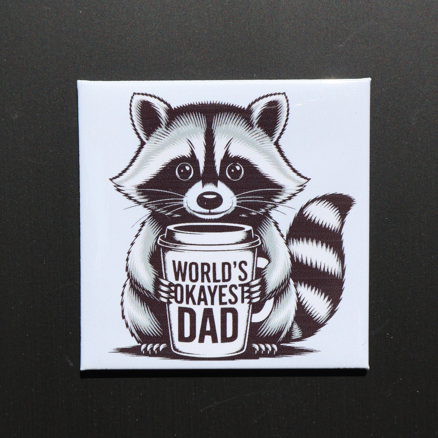 WORLD'S OKAYEST DAD - 2.5” MAGNET