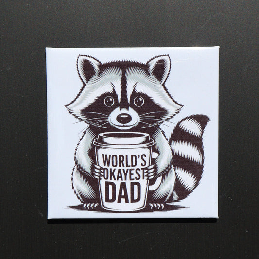 WORLD'S OKAYEST DAD - 2.5” MAGNET