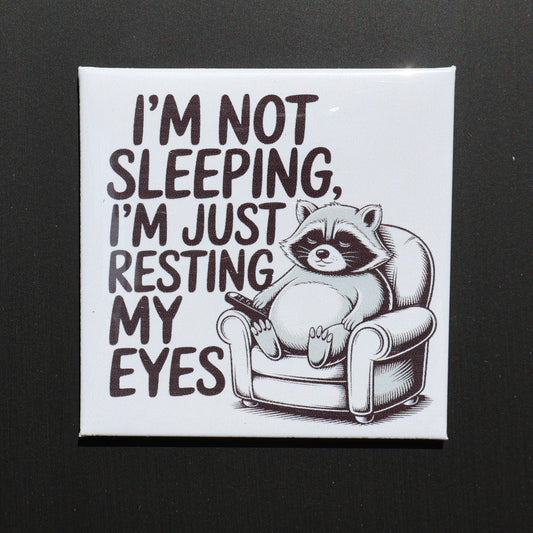I’M NOT SLEEPING - 2.5” MAGNET