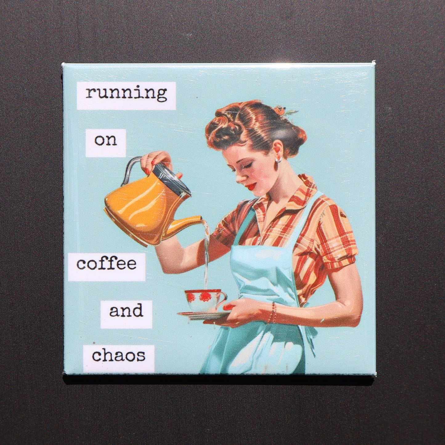 RUNNING ON COFFEE AND CHAOS - 2.5” MAGNET