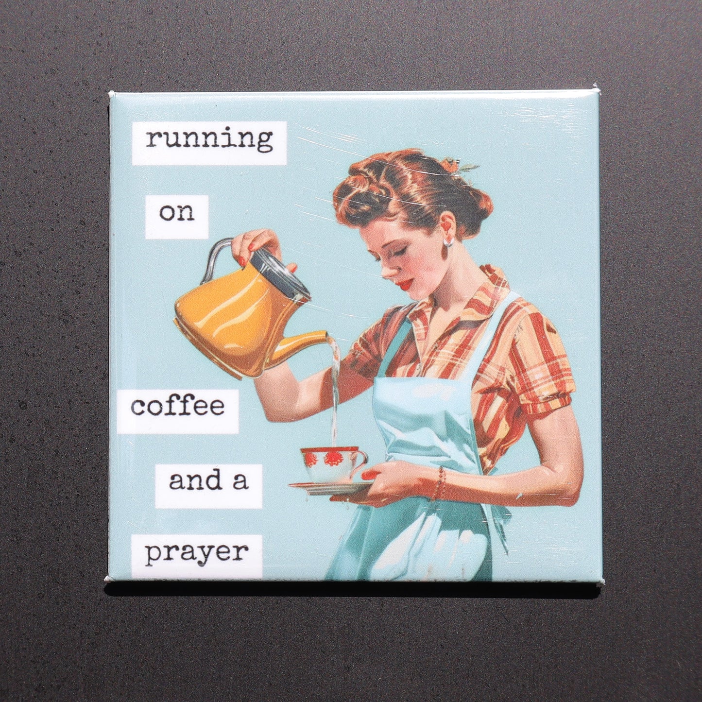 RUNNING ON COFFEE AND A PRAYER - 2.5” MAGNET
