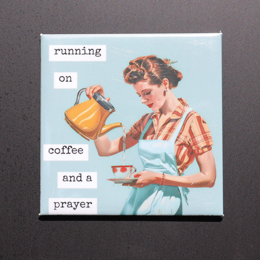 RUNNING ON COFFEE AND A PRAYER - 2.5” MAGNET