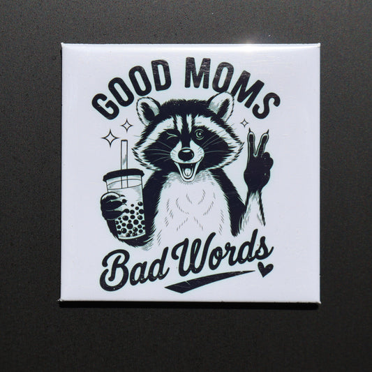 GOOD MOM BAD WORDS - 2.5” MAGNET
