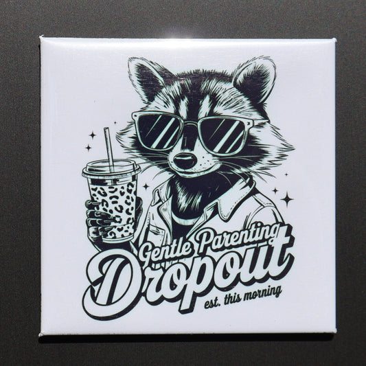 GENTLE PARENTING DROPOUT - 2.5” MAGNET
